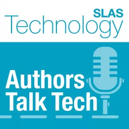 SLAS Technology Authors Talk Tech Podcast artwork