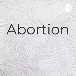 Abortion Podcast artwork
