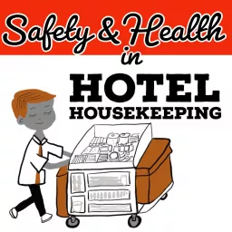 Safety and Health in Hotel Housekeeping Podcast artwork