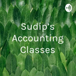 Sudip's Accounting Classes Podcast artwork