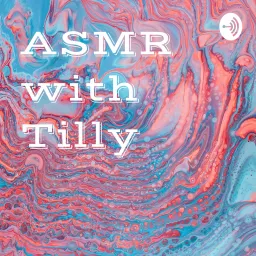 ✨ASMR with Tilly ✨ Podcast artwork