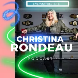 Christina Rondeau Podcasts 