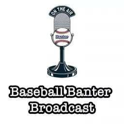 Baseball Banter Broadcast