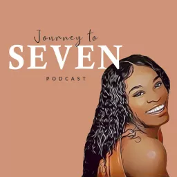 Journey to Seven Podcast artwork