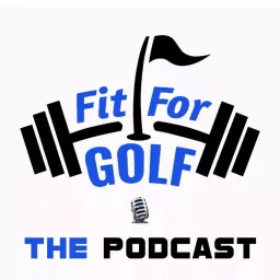 Fit For Golf Podcast artwork