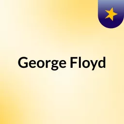George Floyd Podcast artwork
