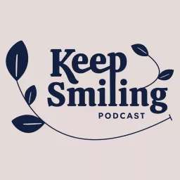 The Keep Smiling Podcast