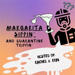 Margarita Sippin’&Quarantine Trippin’