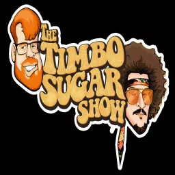 Timbo Sugarshow podcast artwork