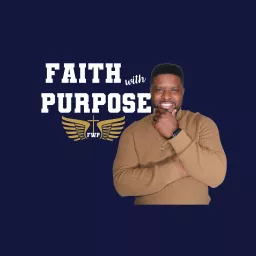 Faith With Purpose Podcast artwork
