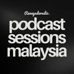 Podcast Sessions: Malaysia artwork