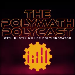 The Polymath PolyCast with Dustin Miller Podcast artwork