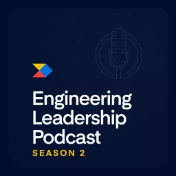 Engineering Leadership Excellence Podcast artwork