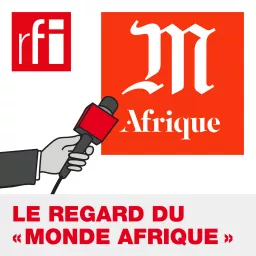 Le regard du «Monde Afrique» Podcast artwork