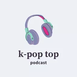 K-Pop Top Podcast artwork