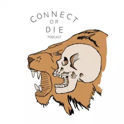 Connect or Die Podcast artwork