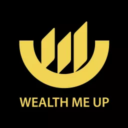 Wealth Me Up Podcast artwork