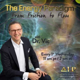 The Energy Paradigm with Dr. Victor Porak de Varna: From Friction to Flow