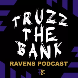 Truzz the Bank: Baltimore Ravens Podcast