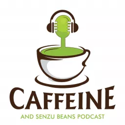 Caffeine and Senzu Bean Podcast artwork