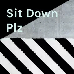 Sit Down Plz Podcast artwork