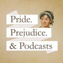 Pride, Prejudice, and Podcasts artwork