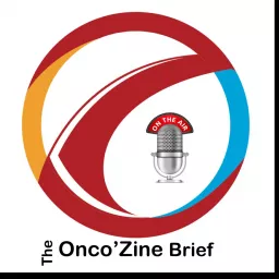 The Onco'Zine Brief Podcast artwork