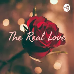 The Real Love Podcast artwork