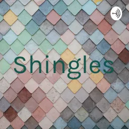 Shingles Podcast artwork