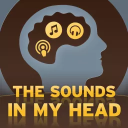 The Sounds in My Head Podcast artwork