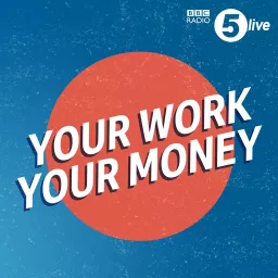 Your Work, Your Money: The Business and Money Advice Podcast artwork