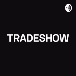 TRADESHOW Podcast artwork