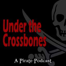 Under the Crossbones The Pirate Podcast artwork