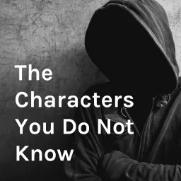 The Characters You Do Not Know