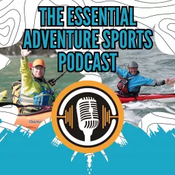 The Essential Adventure Sports Podcast