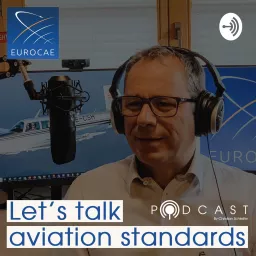 EUROCAE - Let´s talk aviation standards Podcast artwork