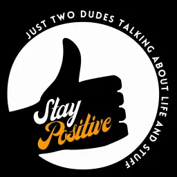 Stay Positive Podcast artwork
