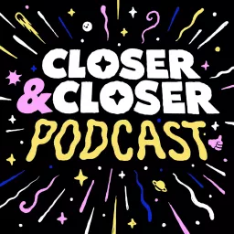 Closer&Closer Podcast artwork