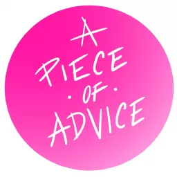A piece of advice Podcast artwork