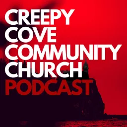Creepy Cove Community Church Podcast artwork