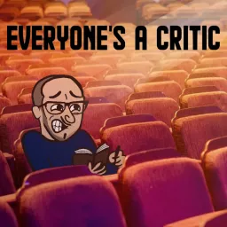 Everyone's A Critic Podcast artwork