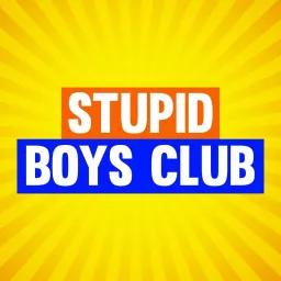 Stupid Boys Club Podcast artwork