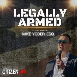 Legally Armed with Mike Yoder, Esq. Podcast artwork