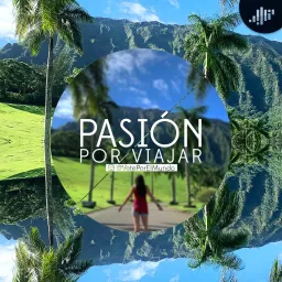 Pasión por Viajar | PIA Podcast artwork