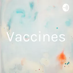 Vaccines Podcast artwork