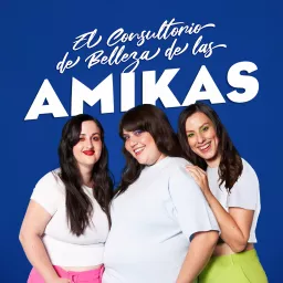 El consultorio de belleza de las amikas