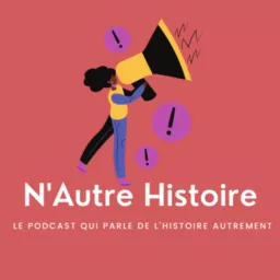 N'Autre Histoire Podcast artwork