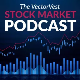 The VectorVest Stock Market Podcast artwork