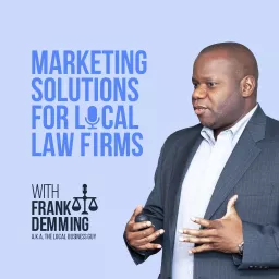 Marketing Solutions for Local Law Firms Podcast artwork