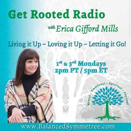 Get Rooted Radio with Erica Gifford-Mills Podcast artwork